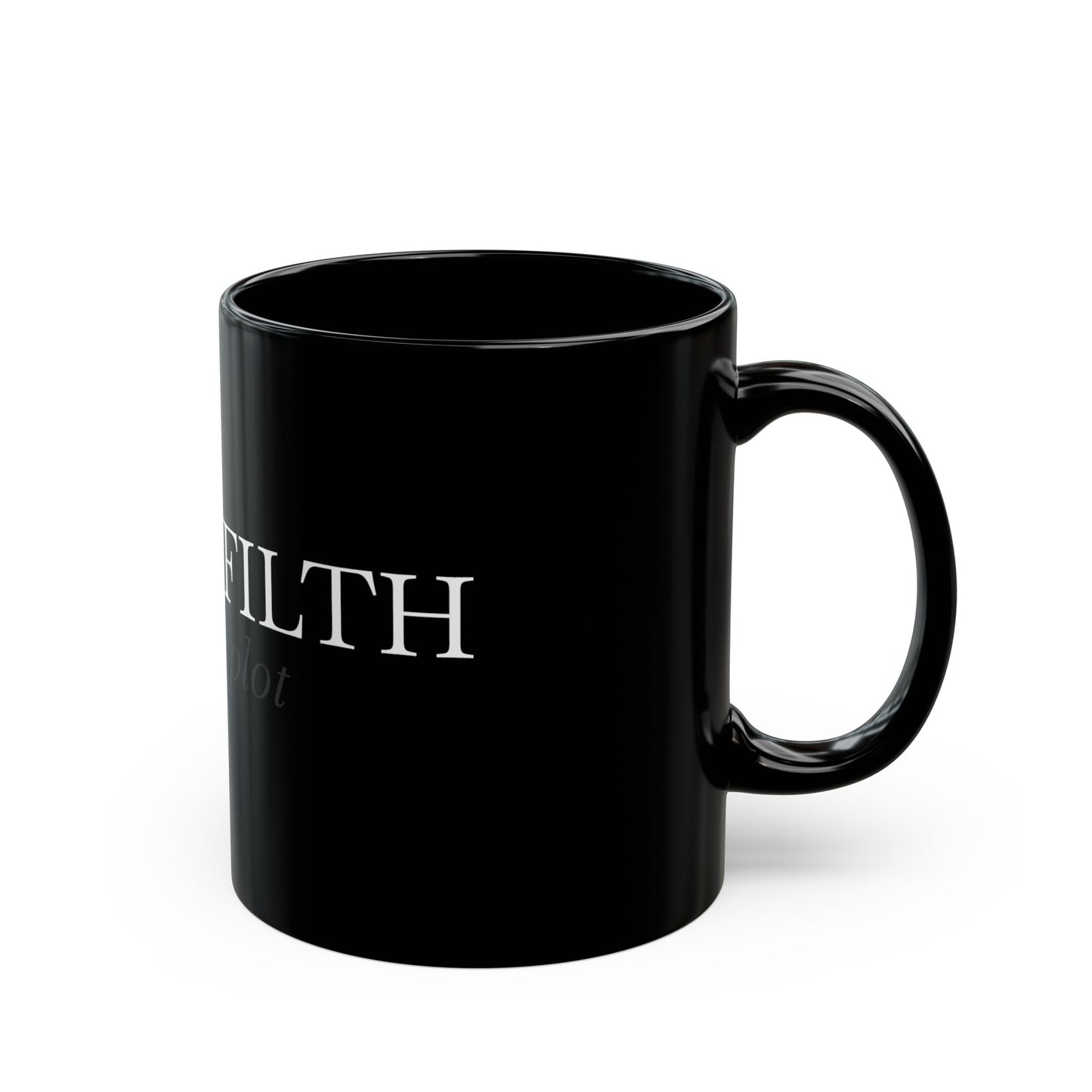 "I READ FILTH for the plot" Black Mug (11 oz and 15 oz)