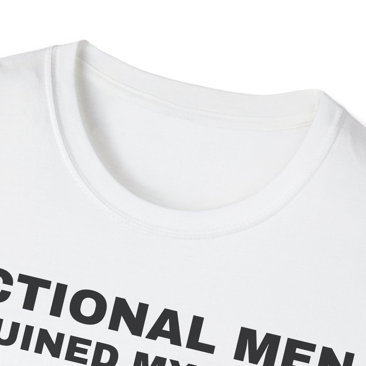 "FICTIONAL MEN RUINED MY LIFE" T-Shirt