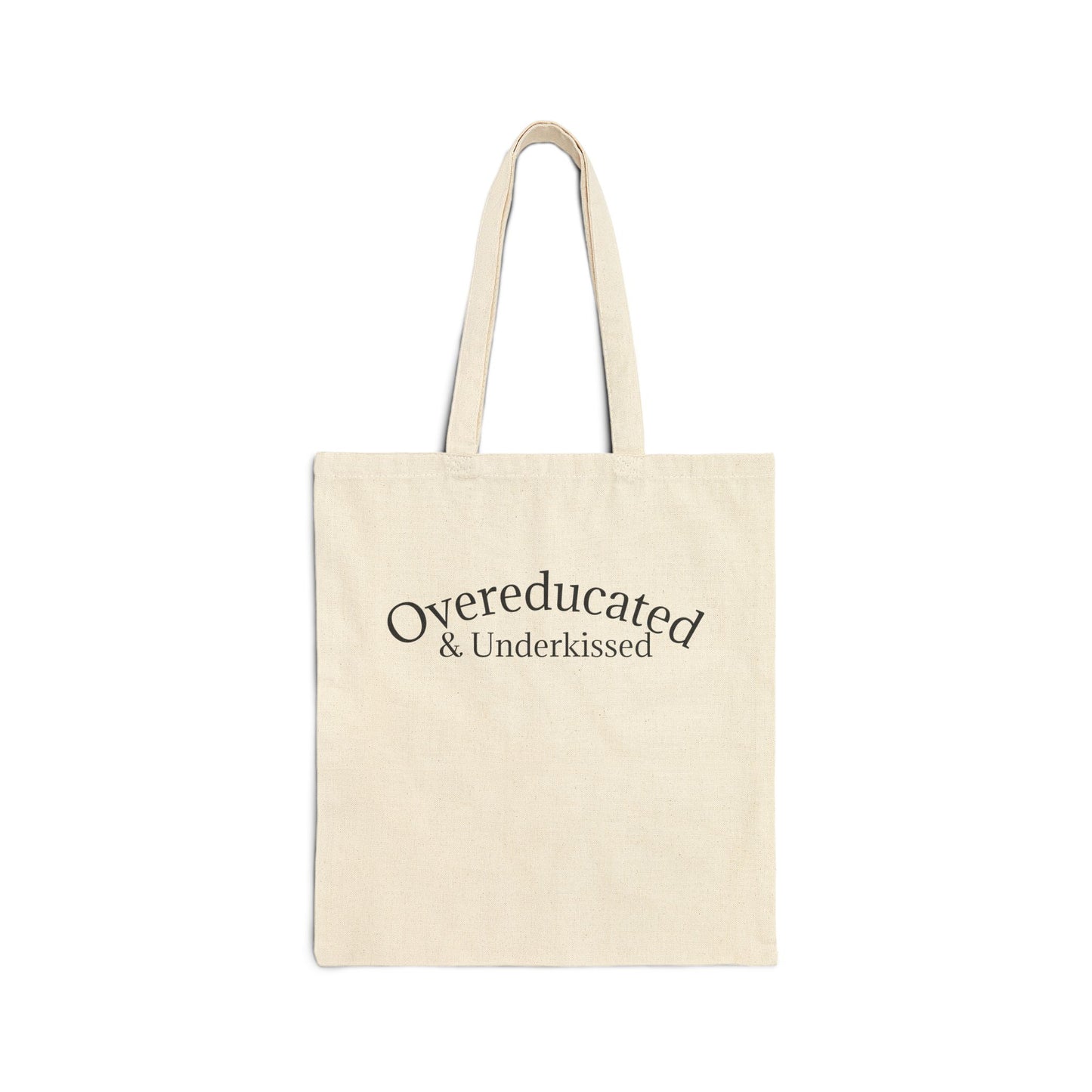 "Overeducated and Underkissed" Tote