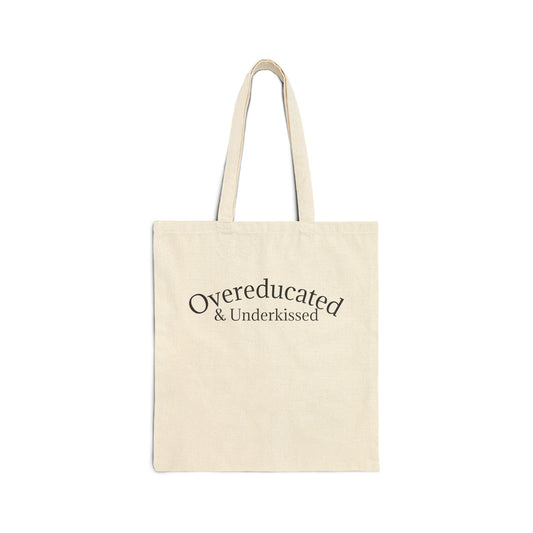 "Overeducated and Underkissed" Tote
