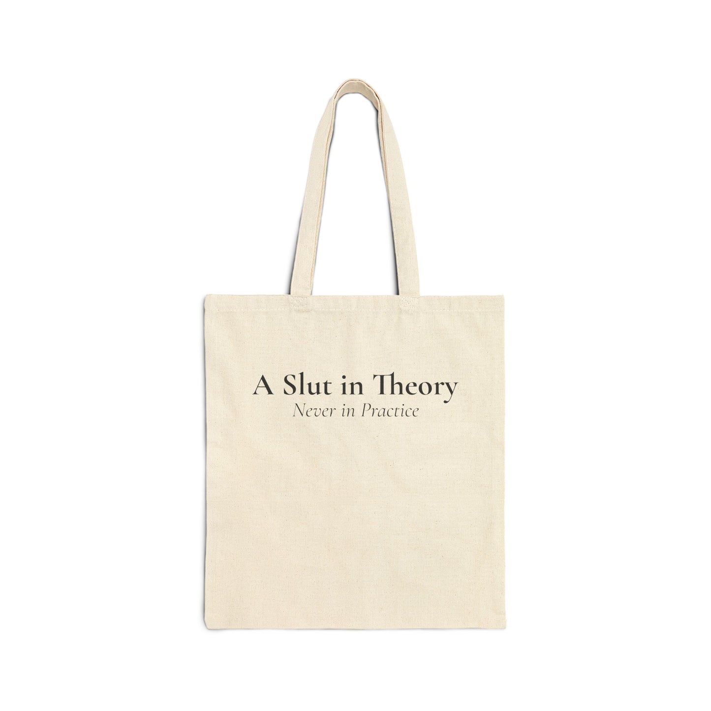 "A Slut in Theory, Never in Practice" Tote