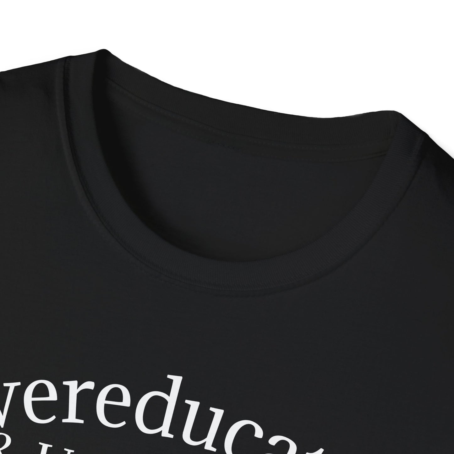 "Overeducated & Underkissed" T-Shirt