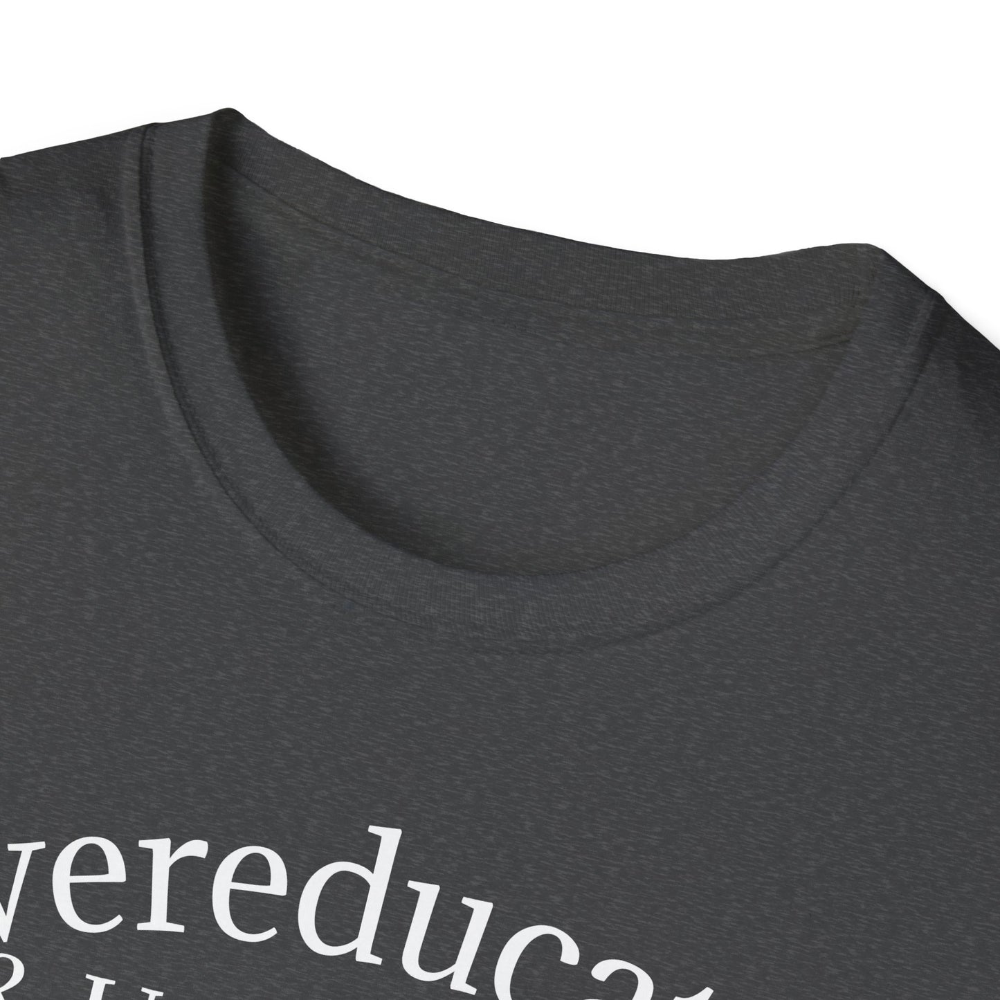 "Overeducated & Underkissed" T-Shirt