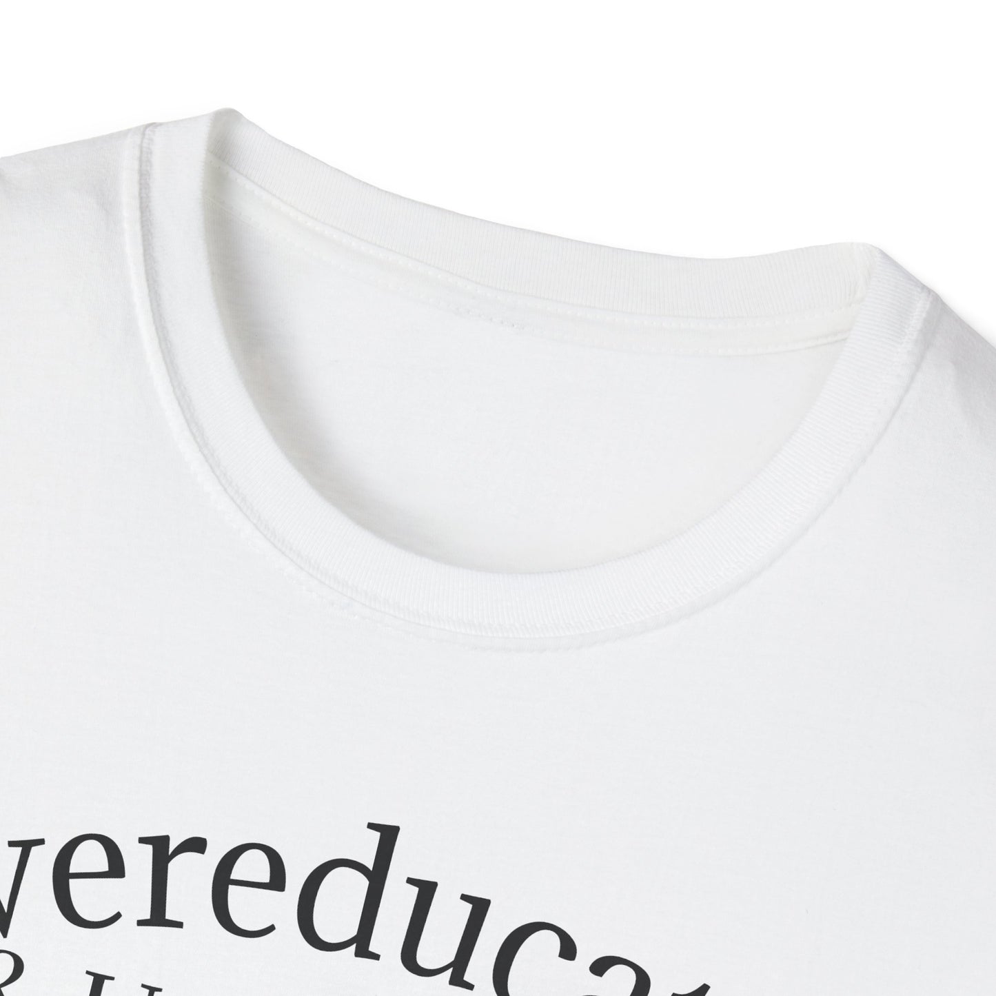 "Overeducated & Underkissed" T-Shirt