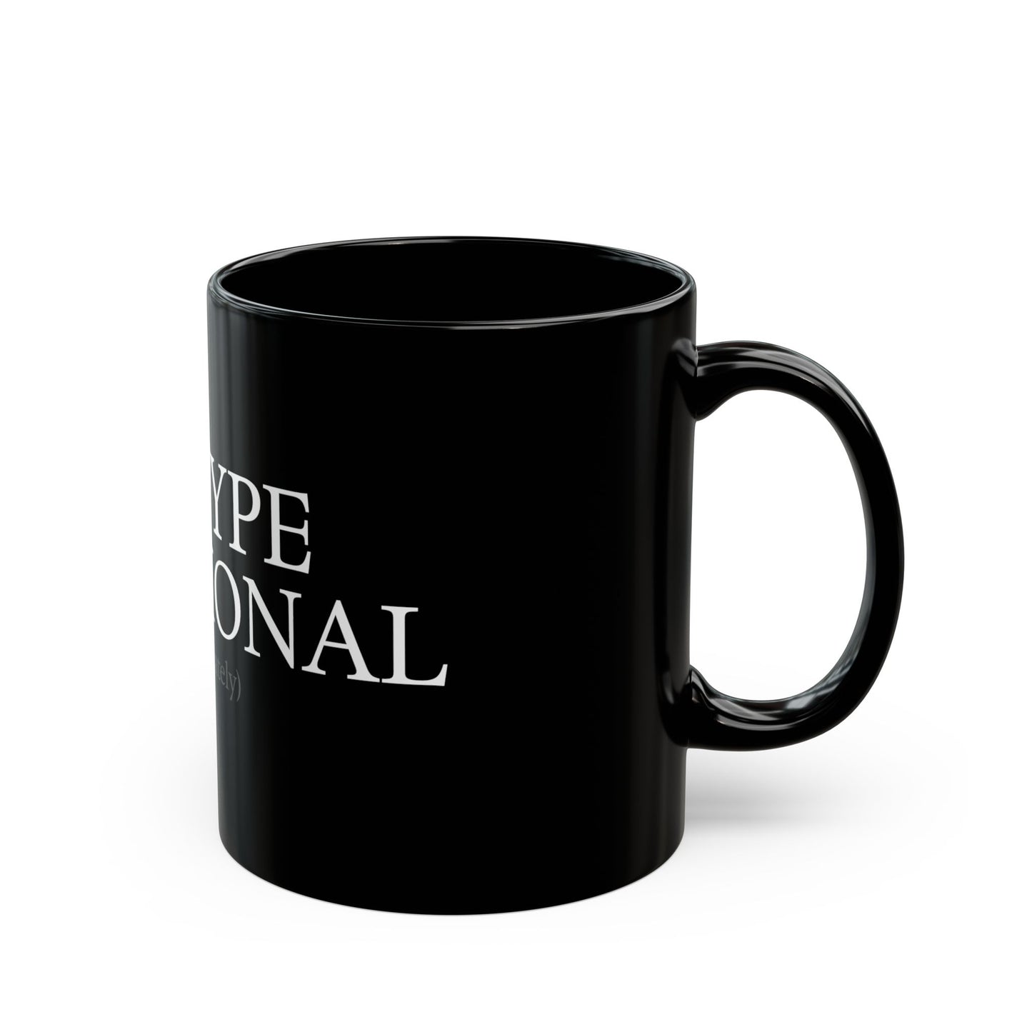 "My Type is Fictional (unfortunately)" Black Mug (11oz & 15oz)