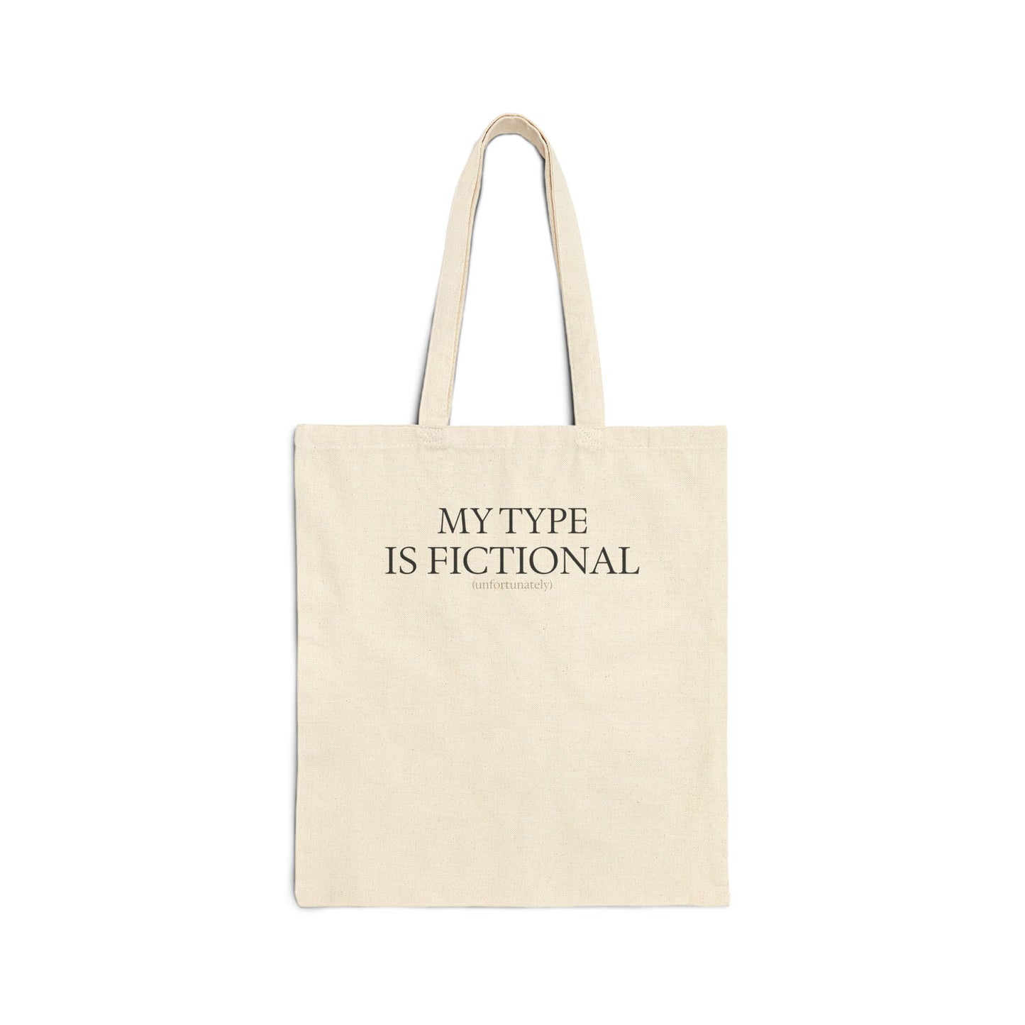 "My Type is Fictional (unfortunately)" Tote