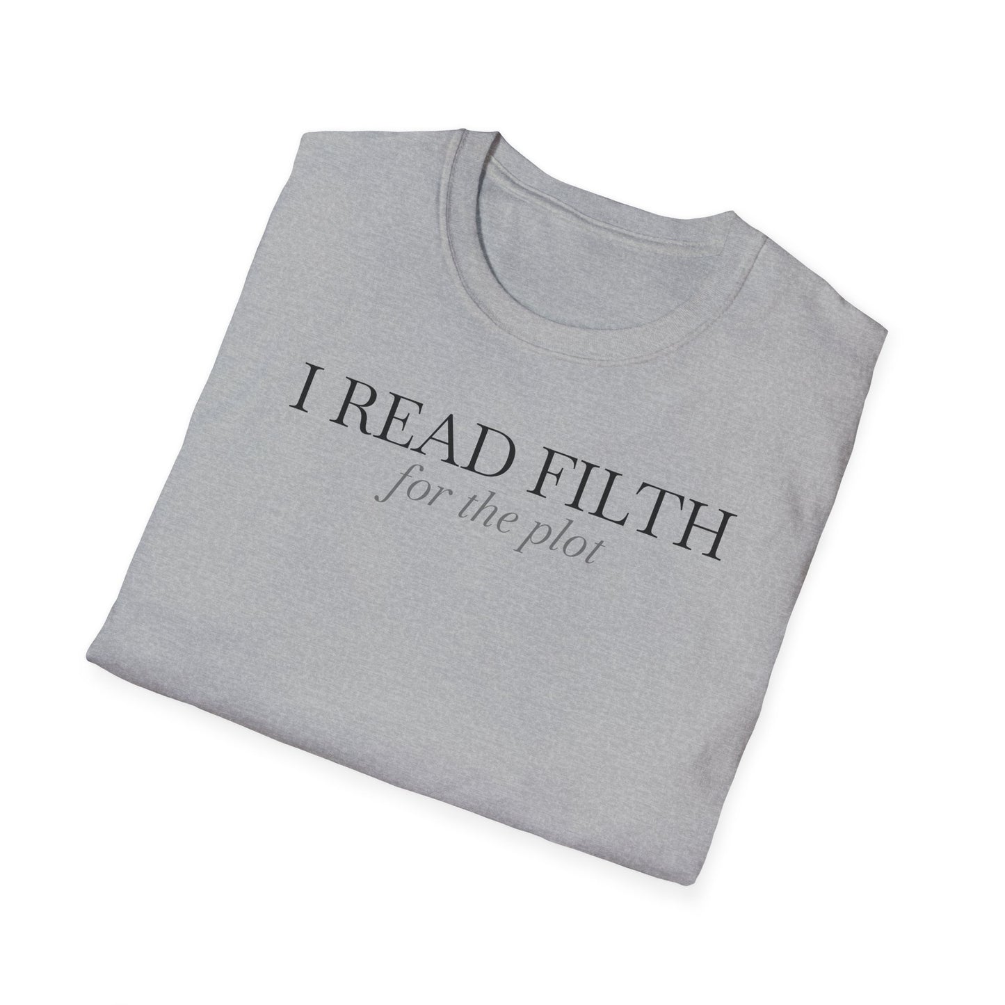 "I READ FILTH for the plot" T-Shirt