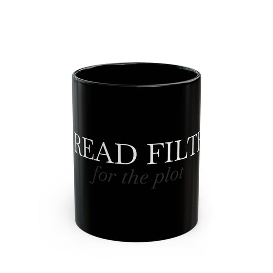 "I READ FILTH for the plot" Black Mug (11 oz and 15 oz)