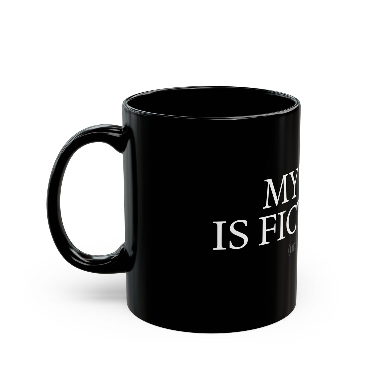 "My Type is Fictional (unfortunately)" Black Mug (11oz & 15oz)