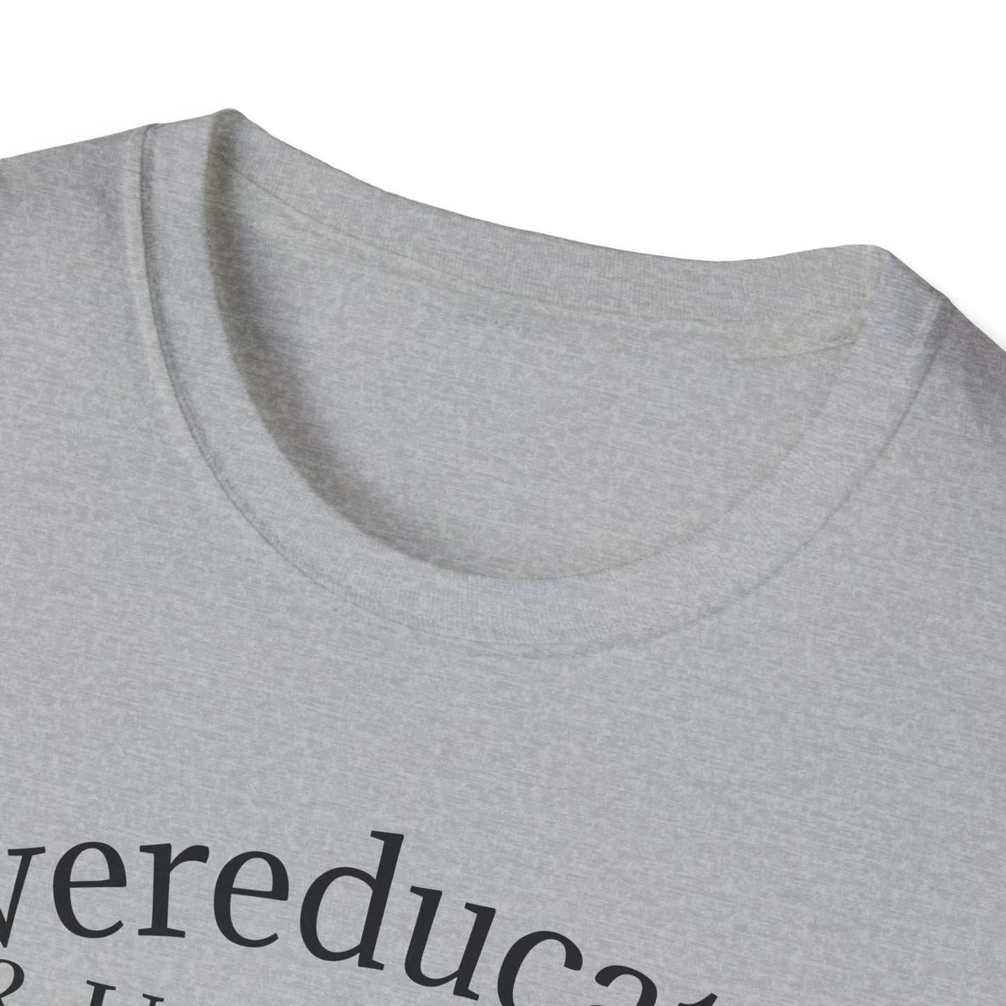 "Overeducated & Underkissed" T-Shirt