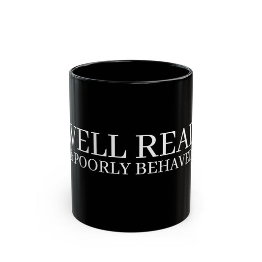 "Well Read & Poorly Behaved" Black Mug (11oz & 15oz)