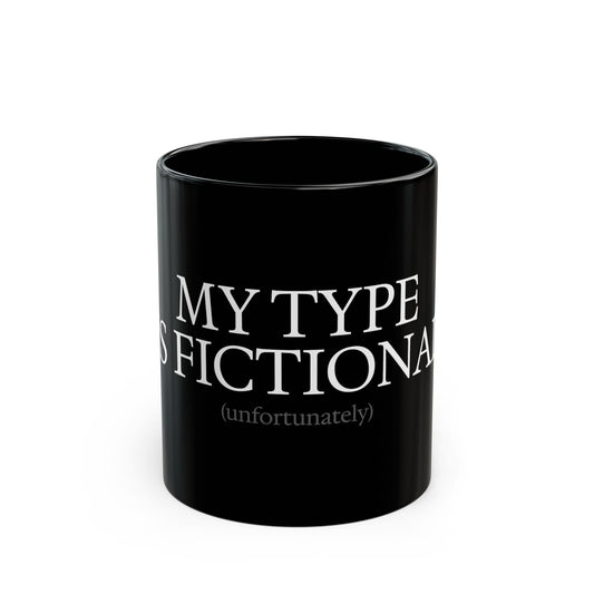 "My Type is Fictional (unfortunately)" Black Mug (11oz & 15oz)