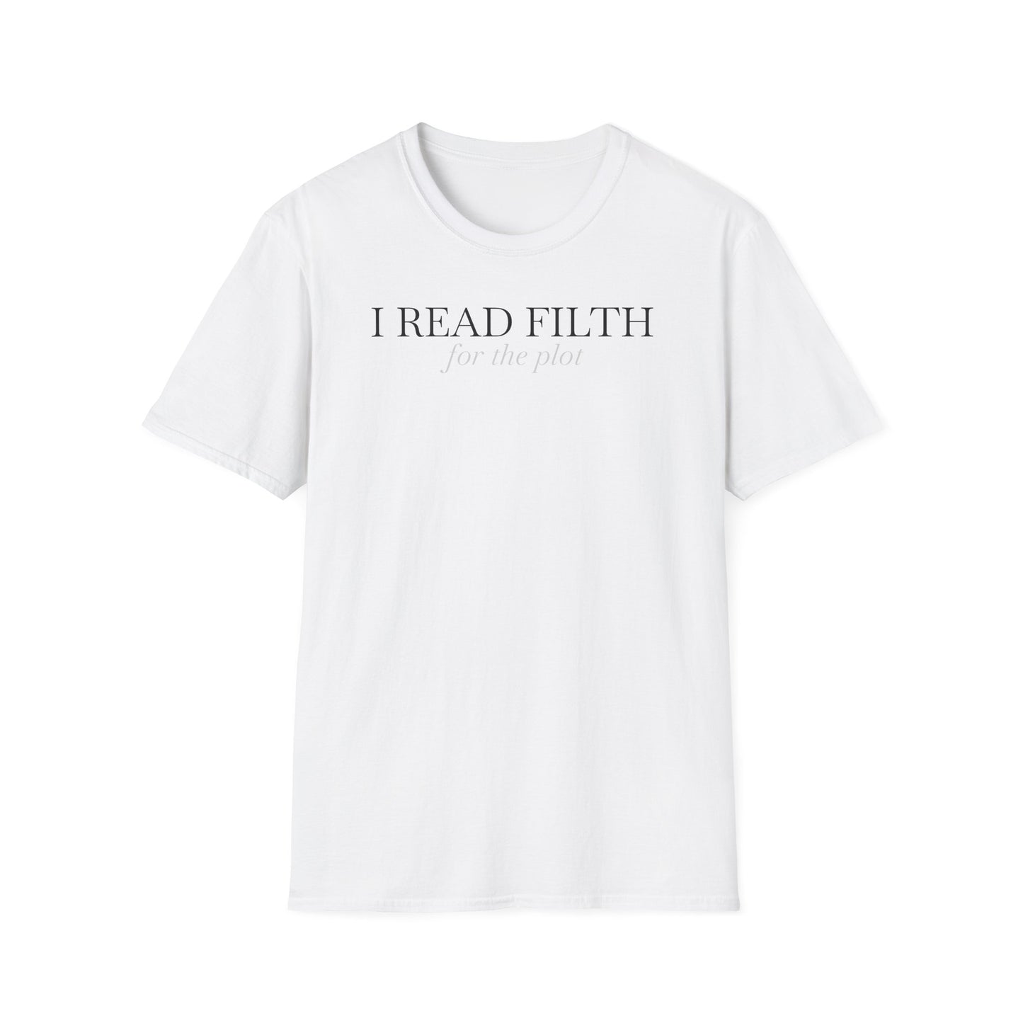 "I READ FILTH for the plot" T-Shirt